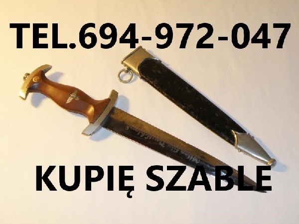 Kupię Szable,bagnety,kordziki,noże,militaria Wojskowe Telefon 694972047