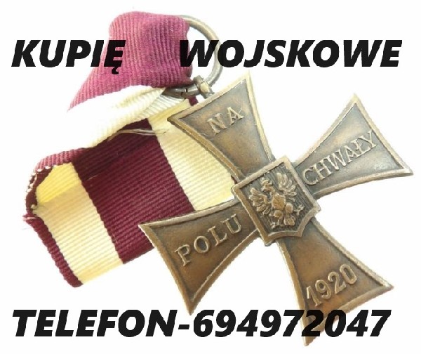 Kupię Odznaczenia,odznaki,medale,ordery Stare Wojskowe Telefon 694972047